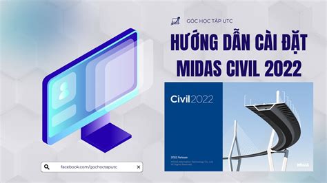 HƯỚNG DẪN CÀI ĐẶT MIDAS CIVIL 2022 INSTALL 100.